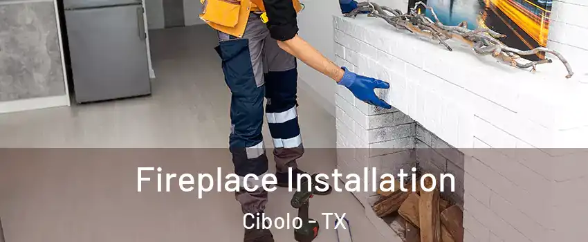 Fireplace Installation Cibolo - TX